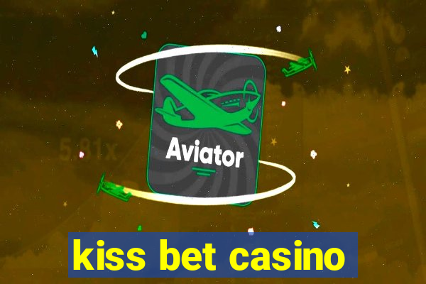 kiss bet casino